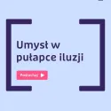 Strona główna | Uniwersytet Dolnośląski DSW we Wrocławiu: Umysł w pułapce iluzji