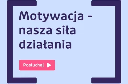 Podcasty | Uniwersytet Dolnośląski DSW we Wrocławiu: Motywacja - nasza siła działania
