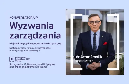 Aktualności | Uniwersytet Dolnośląski DSW we Wrocławiu: wyzwania zarządzania dr Artur Smolik