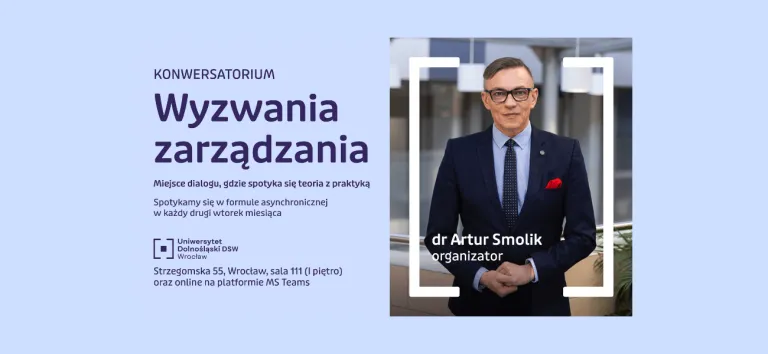 Pierwsze Konwersatorium „Wyzwania Zarządzania” na Uniwersytecie Dolnośląskim DSW już za nami! | Aktualności | Uniwersytet Dolnośląski DSW we Wrocławiu: wyzwania zarządzania dr Artur Smolik